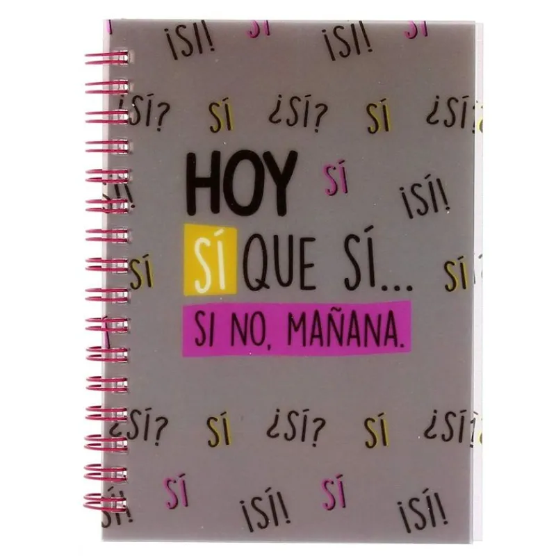 SELECCION DRIM Escolar|Libreta Espiral A6 "Hoy sí que sí... si no mañana"